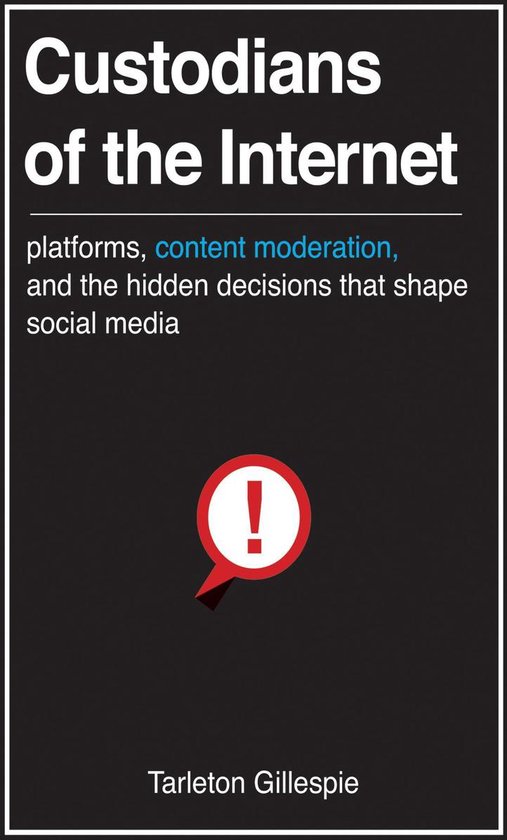 Custodians of the InternetEbook Platforms, Content Moderation, and the Hidden Decisions That Shape Social Media