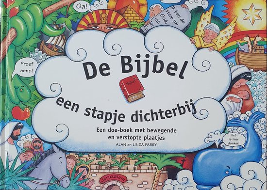 De Bijbel een stapje dichterbij – Van Genesis tot Openbaring een doe-boek met bewegende en verstopte plaatjes