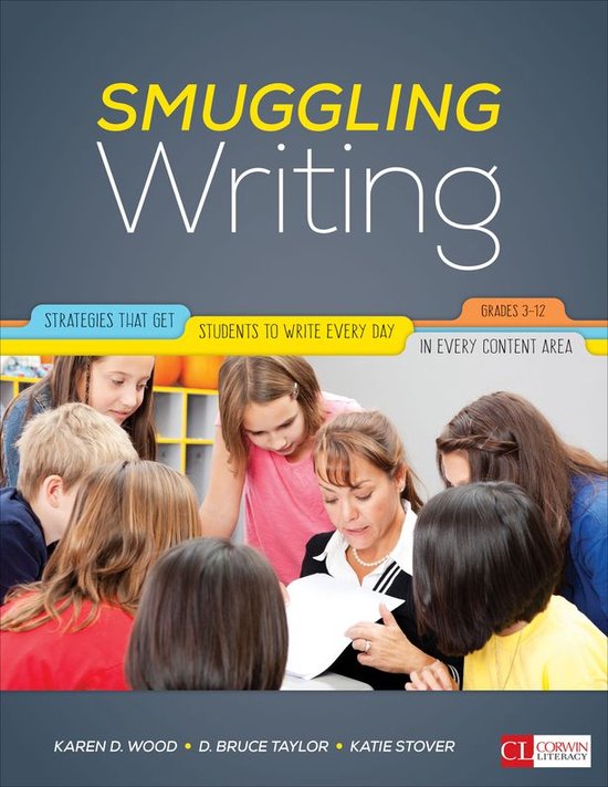 Corwin Literacy – Smuggling WritingEbook Strategies That Get Students to Write Every Day, in Every Content Area, Grades 3-12