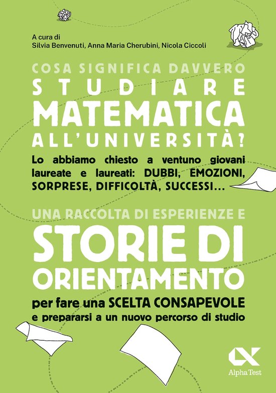 Cosa significa davvero studiare matematica all&rsquo;università?Ebook Una raccolta di esperienze e storie di orientamento